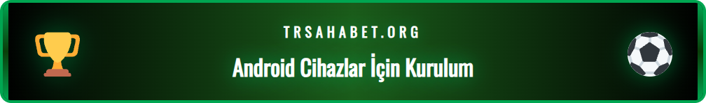 Sahabet Android uygulaması için gerekli olan ön koşullar ve ayarlar listesi.
