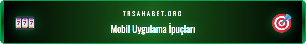 Sahabet mobil uygulama kullanımı için gelişmiş ipuçları ve püf noktaları.