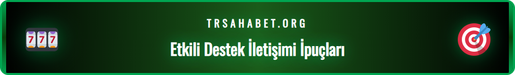 Sahabet destek ekibiyle etkili iletişim kurma yöntemleri. 💬