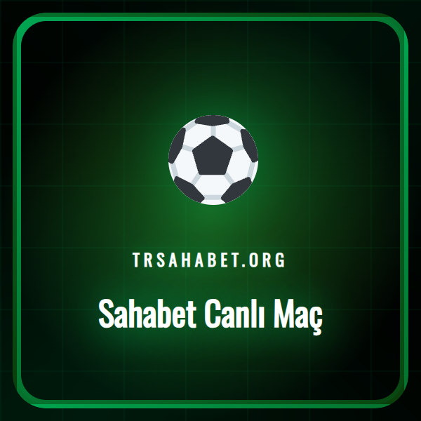 Sahabet canlı maç izleme ekranında bir futbol müsabakası gösteriliyor.