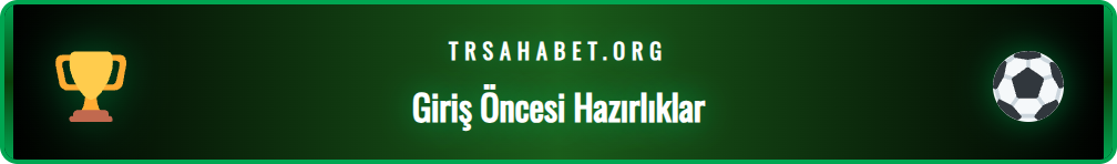 Sahabet güncel giriş adresi bulma ve erişim öncesi hazırlıklar.