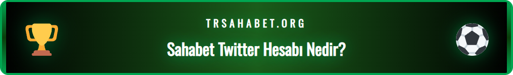 Sahabet giriş Twitter hesabı üzerinden güncel bilgilere anında erişim.