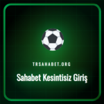 sahabet kesintisiz giriş
