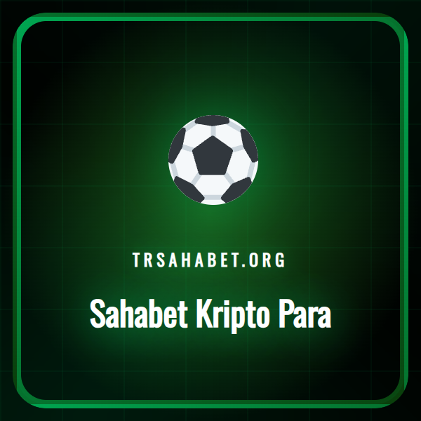 Sahabet kripto para yatırım yöntemleri ve adımları hakkında detaylı bilgi içeren bir görsel.