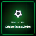 Sahabet ödeme süreleri ve finansal işlem seçenekleri tablosu.
