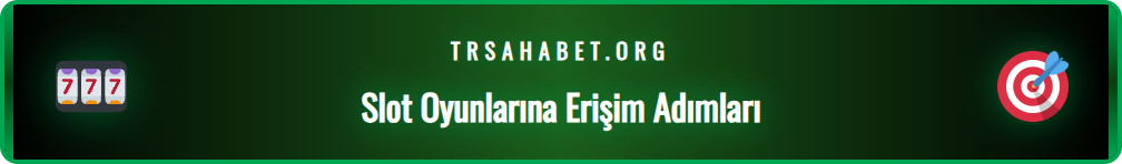 Sahabet sitesinde slot oyunları menüsüne nasıl girileceğini gösteren adımlar.