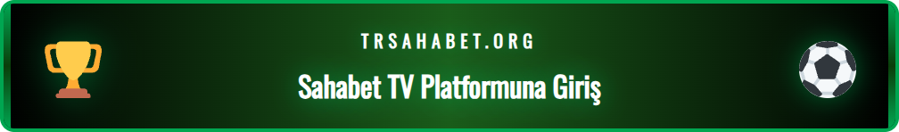 Sahabet TV Canlı platformunun arayüzü ve maç listesi ekranı.