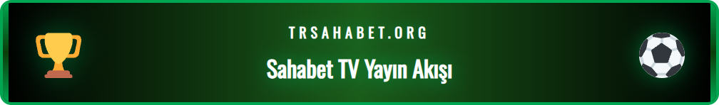 Sahabet TV maç izle ekranında yer alan spor kanalları listesi